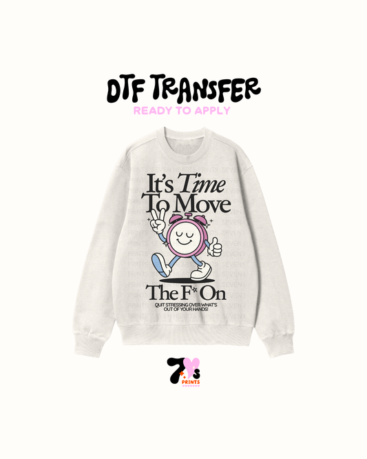 Its time to move the F**ON - DTF Transfers