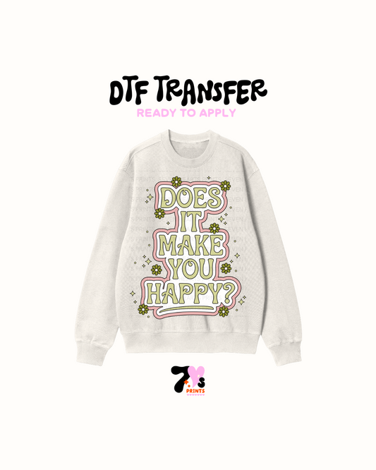 Does it make you Happy (Green) - DTF Transfer