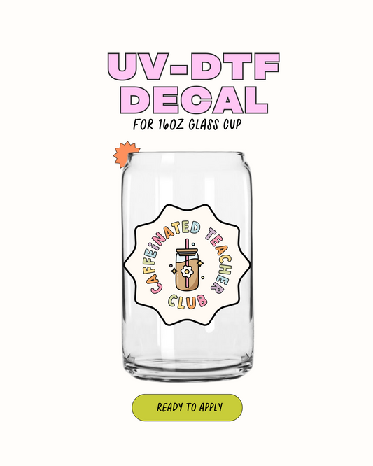 Caffeinated teacher club - UVDTF Decal