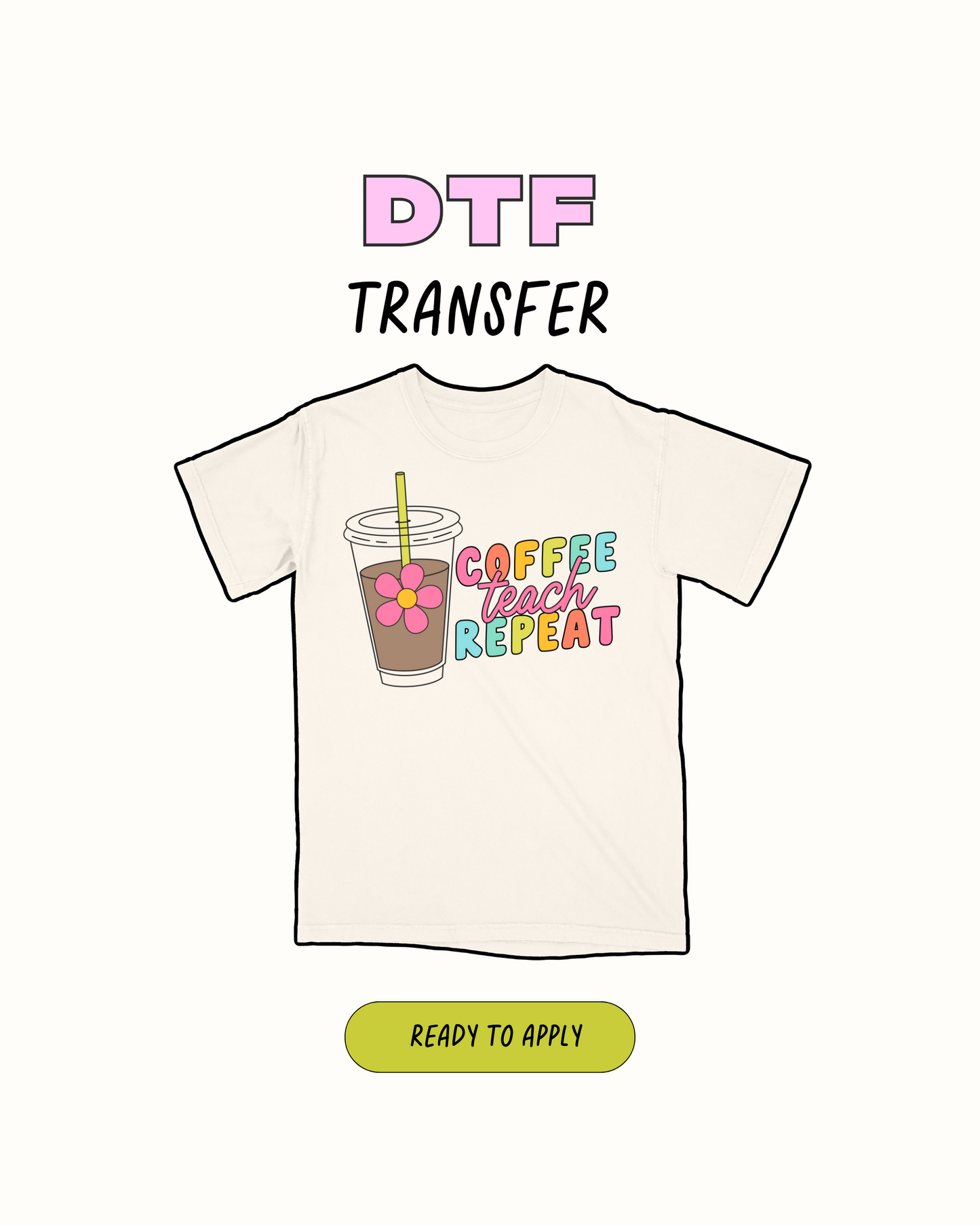 Coffee Teach Repeat - DTF Transfer