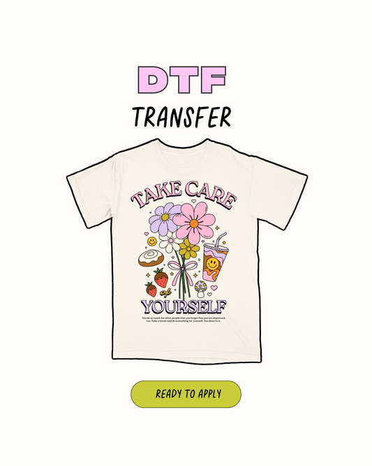 Take care of yourself - DTF Transfer