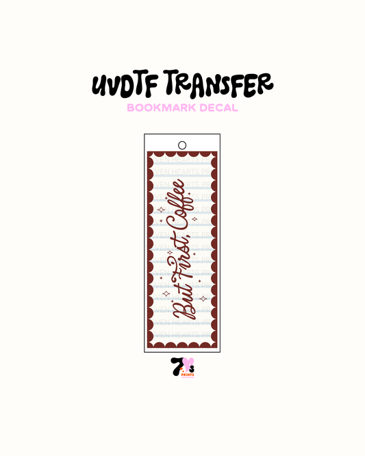 But First Coffee - UVDTF Bookmark Decal