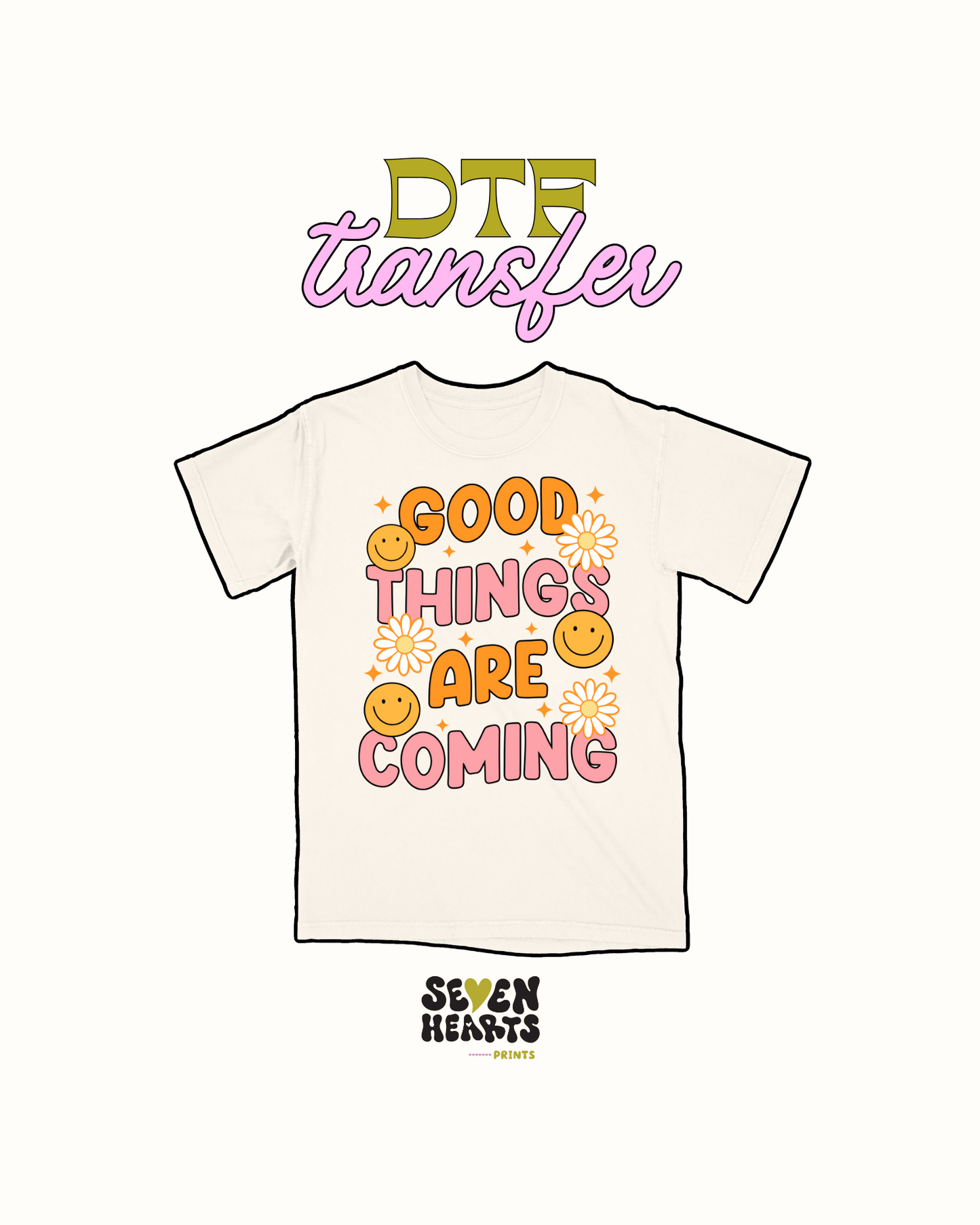 Good things are coming- DTF Transfer