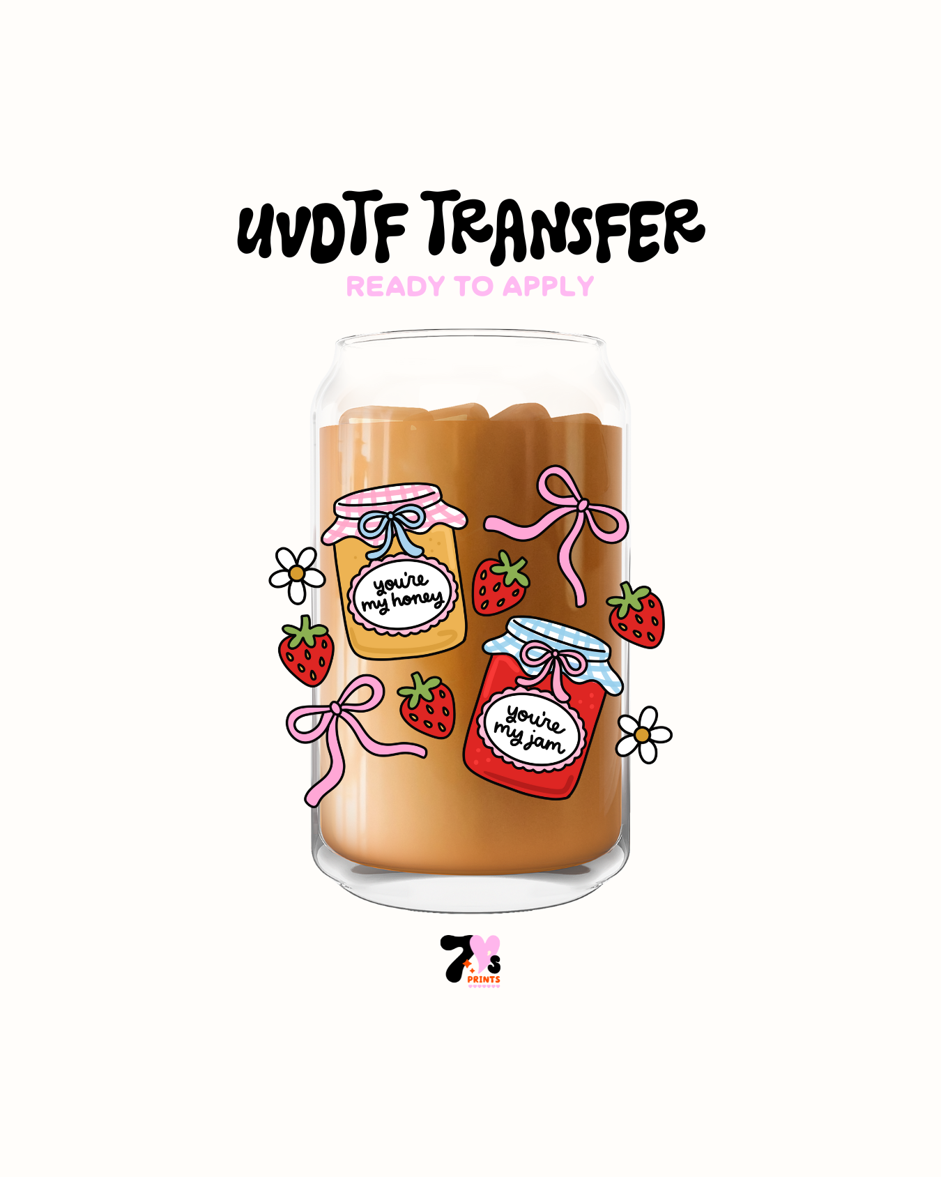 You are my Honey You are my Jam - UVDTF Decal