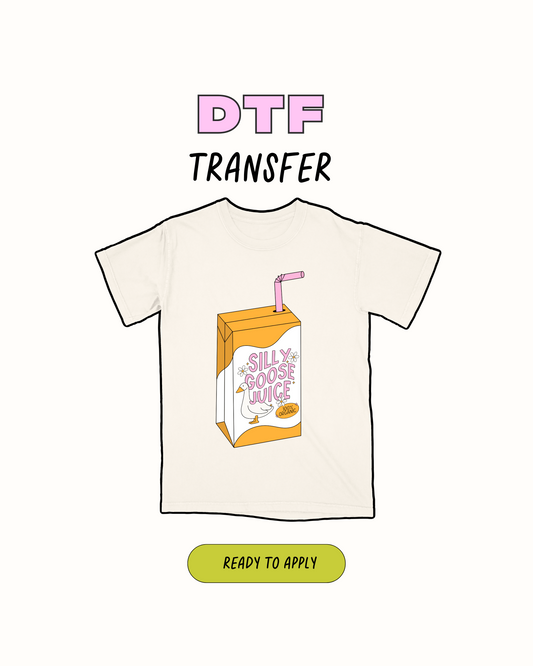 Silly Goose Juice DTF Transfer
