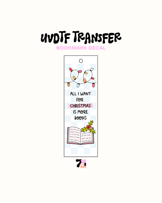 All i want for xmas is more book - UVDTF Bookmark Decal