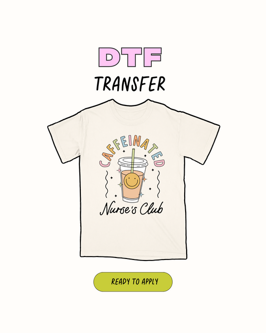 Caffeinated Nurse Club - DTF Transfer