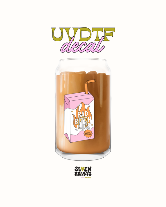 bad bitch juice- UVDTF