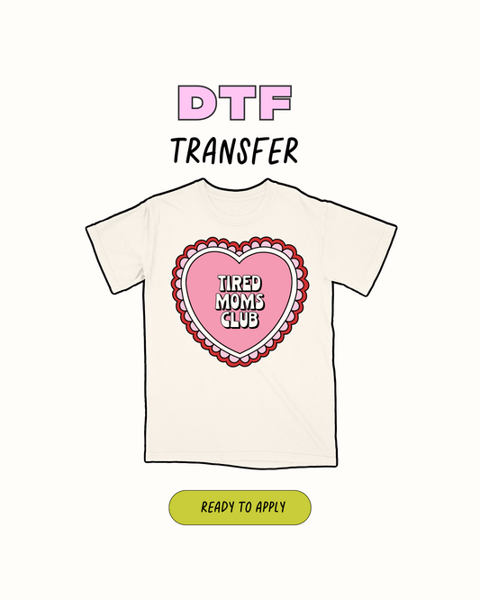 Tired Moms Club - DTF Transfer