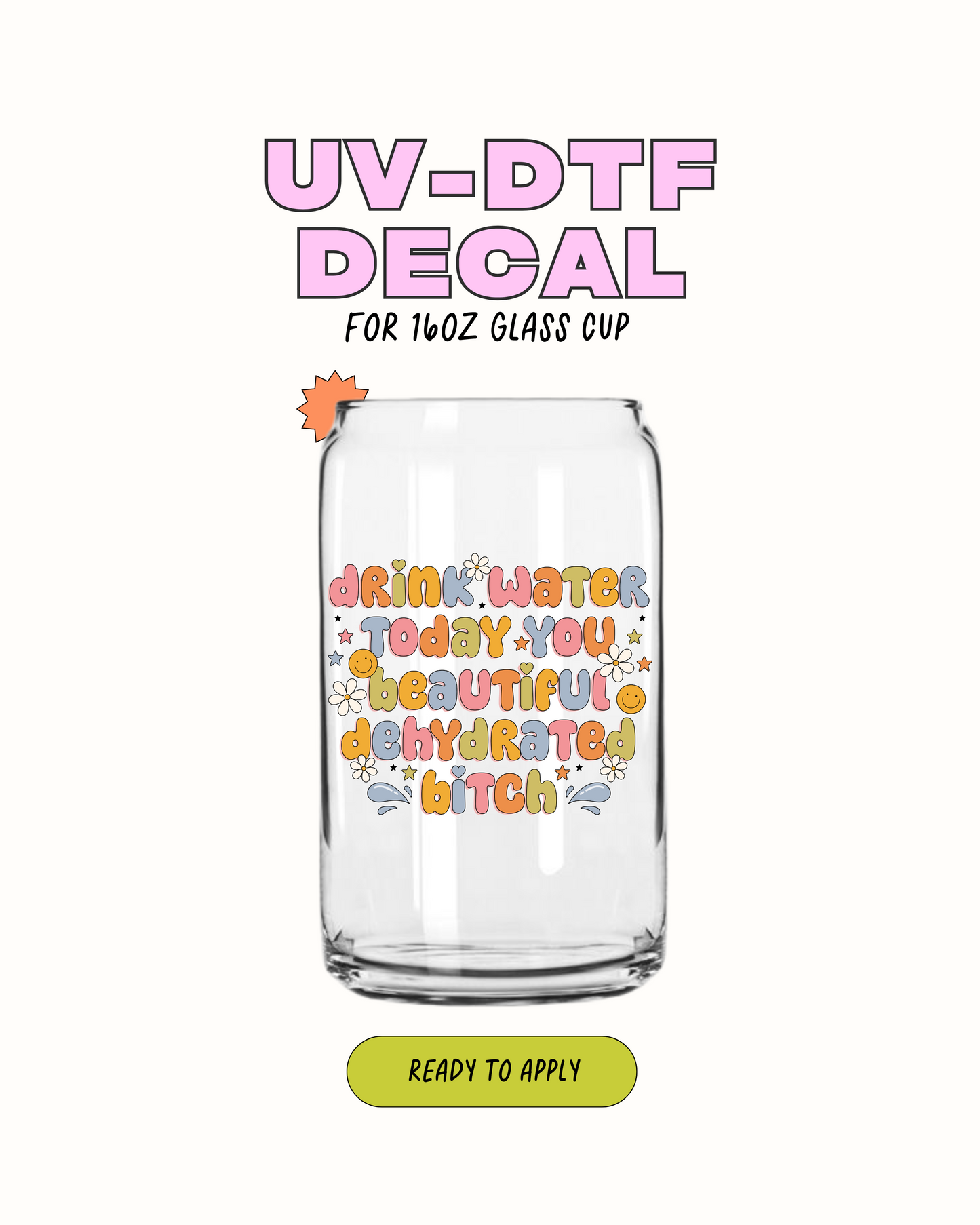 Drink water today - UVDTF