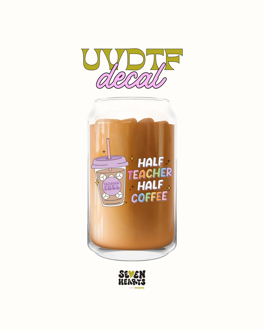 Half teacher Half Coffee - UVDTF