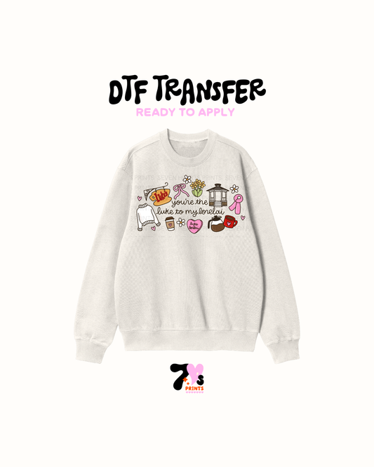 You are the luke to my lorelai -  DTF Transfers