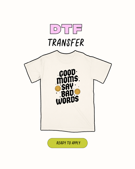 good moms sat bad words - DTF Transfer