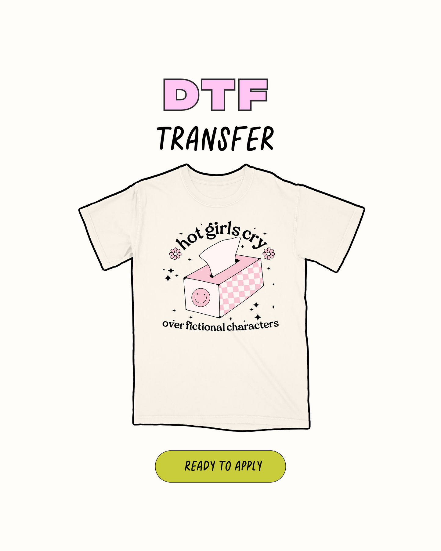 Hot girls Cry - DTF Transfer