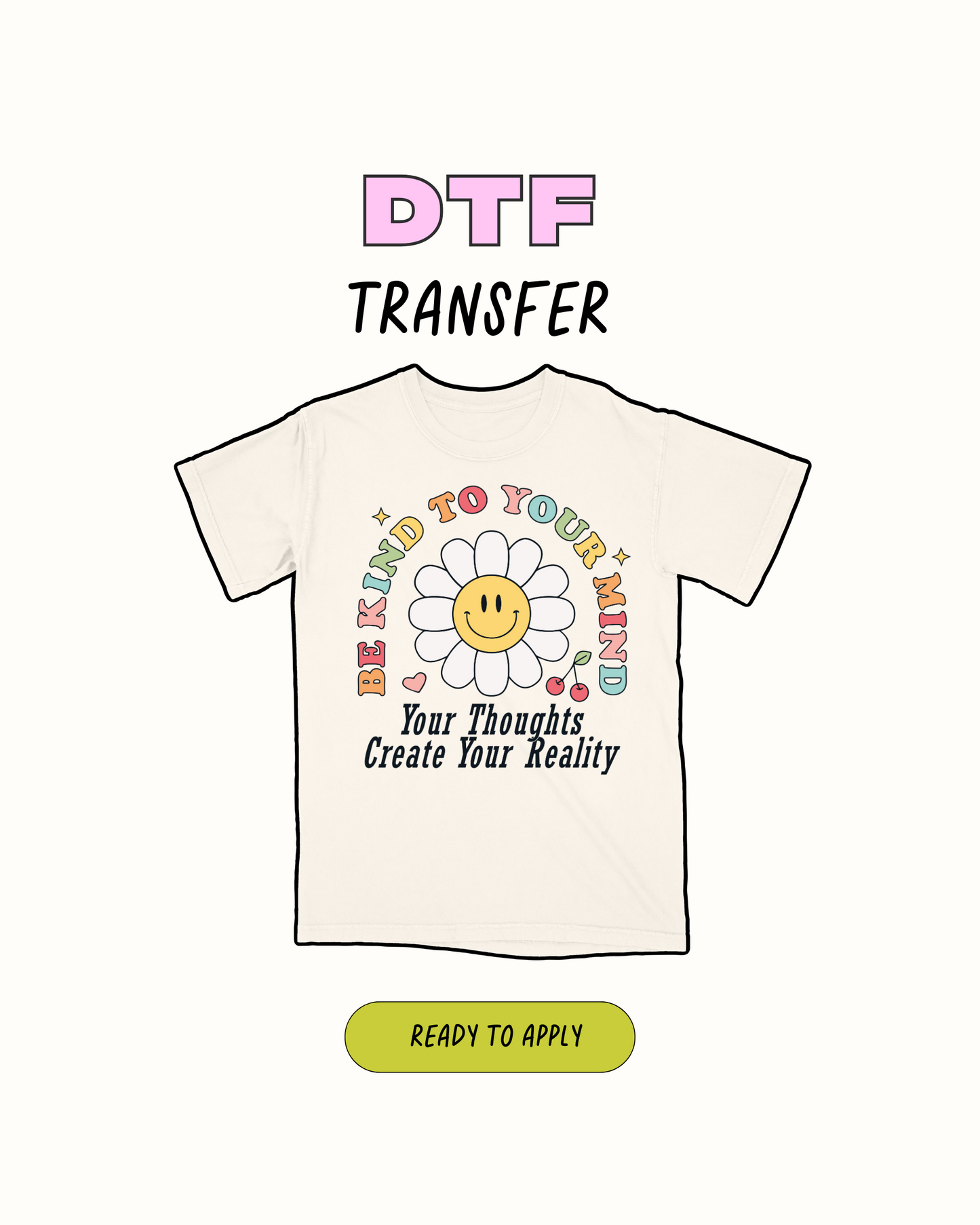 Be kind to your Mind - DTF Transfer