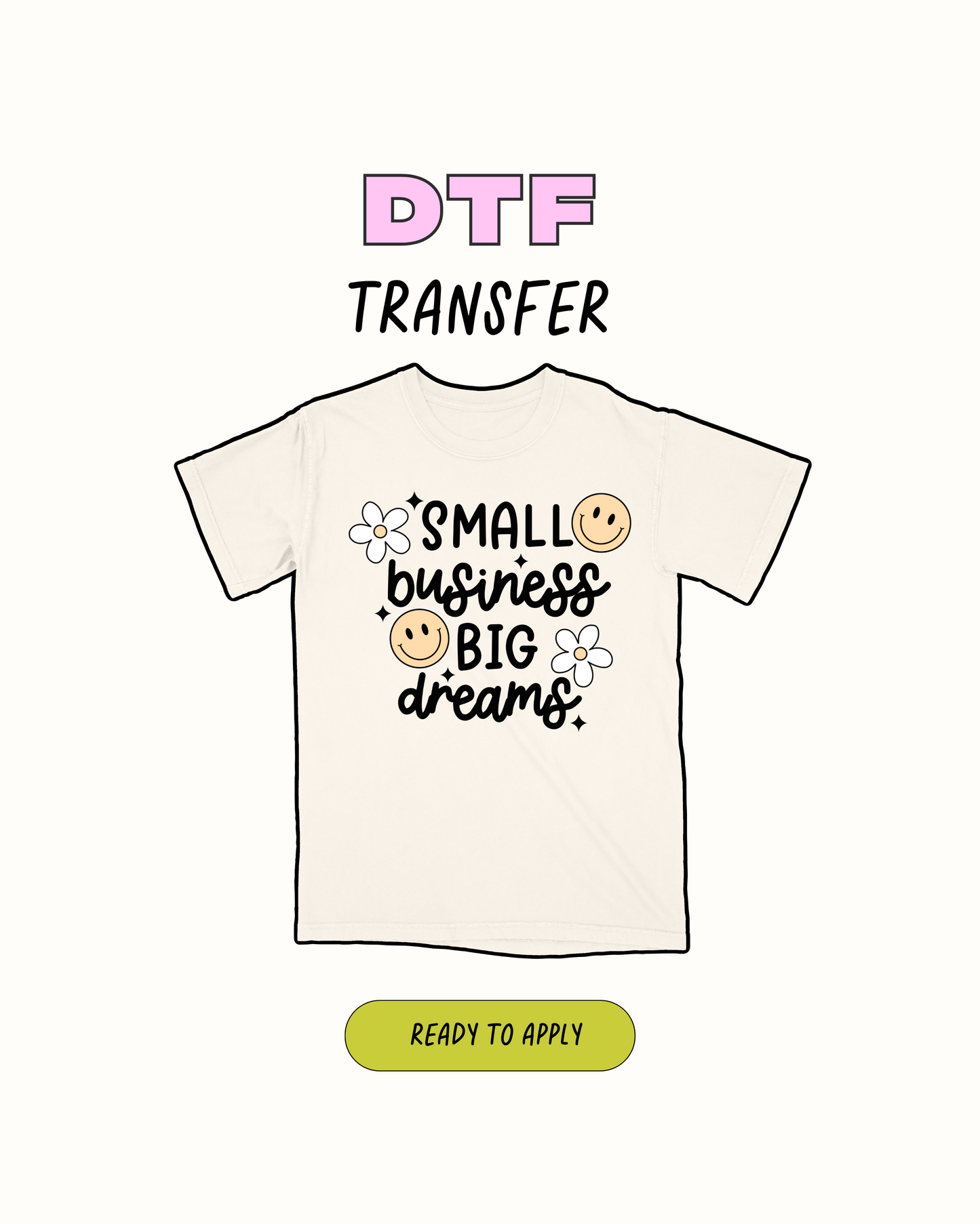 Small Business big Dreams - DTF Transfer