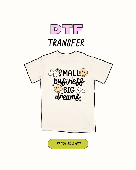 Small Business big Dreams - DTF Transfer