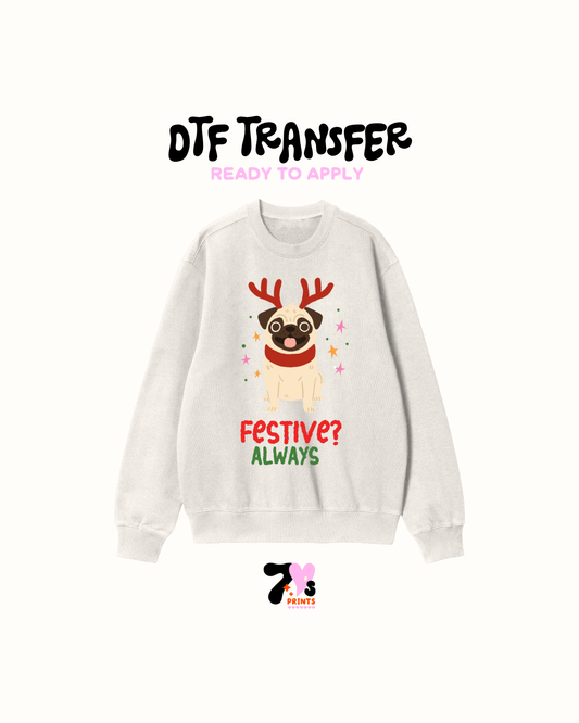 Festive always -  DTF Transfers