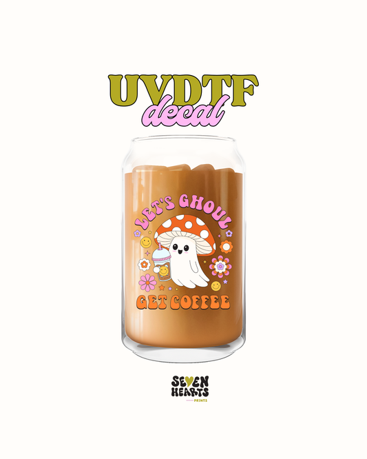 Lets Ghoul get coffee - UV DTF