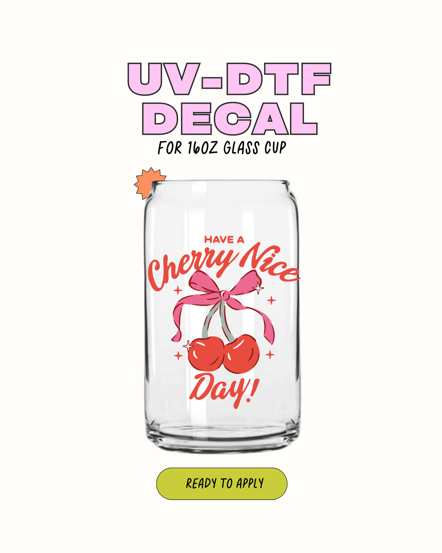 Have a cherry nice day  - UVDTF Decal