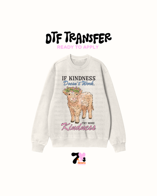 If kindness doesn't work - DTF Transfers
