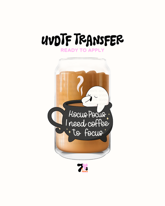 Hocus pocus I need coffee to focus - UVDTF Decal
