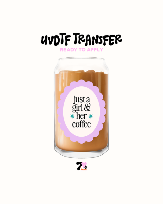 Just a girl and her coffee- UVDTF Decal
