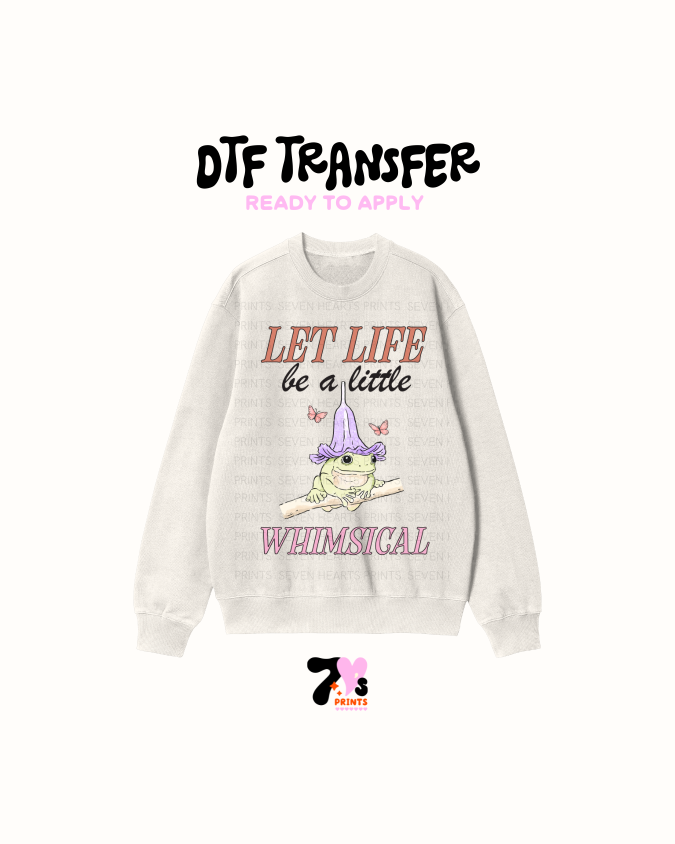 Let life be a little whimsical- DTF Transfers