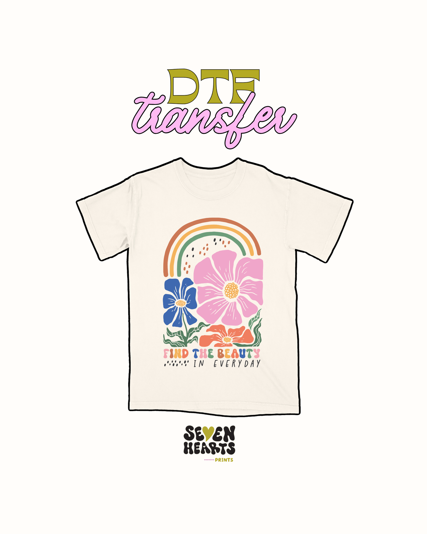 Find the Beauty - DTF Transfer