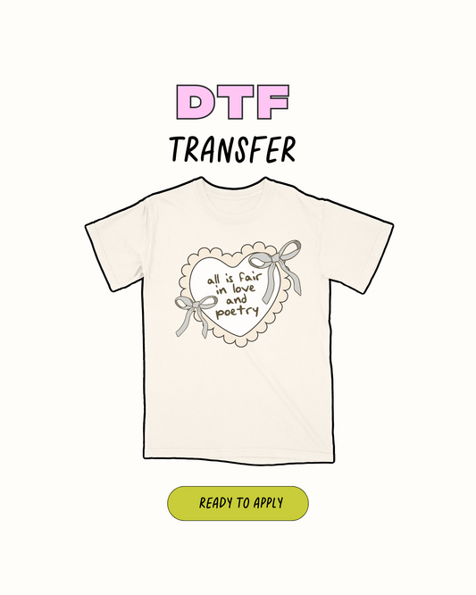 All is fair in Love and poetry - DTF Transfer