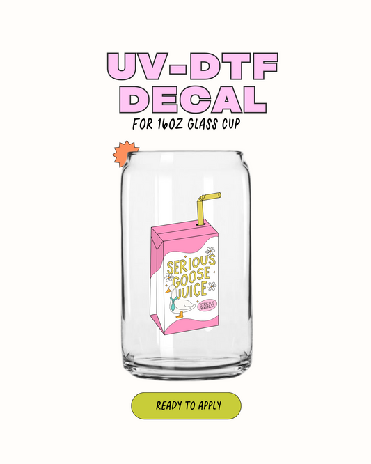 Serious Goose Juice - UVDTF