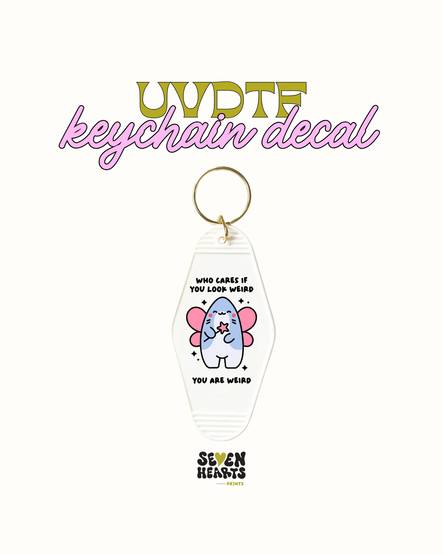 Who cares if your weird - UVDTF Keychain