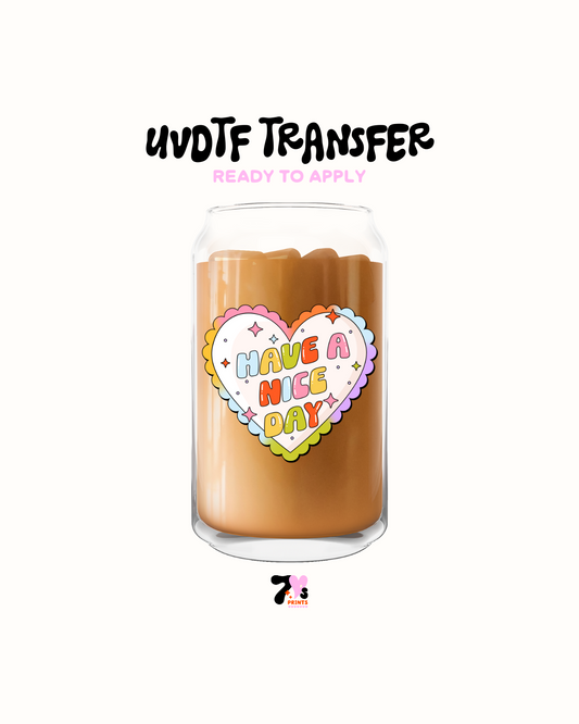Have a nice day - UVDTF Decal