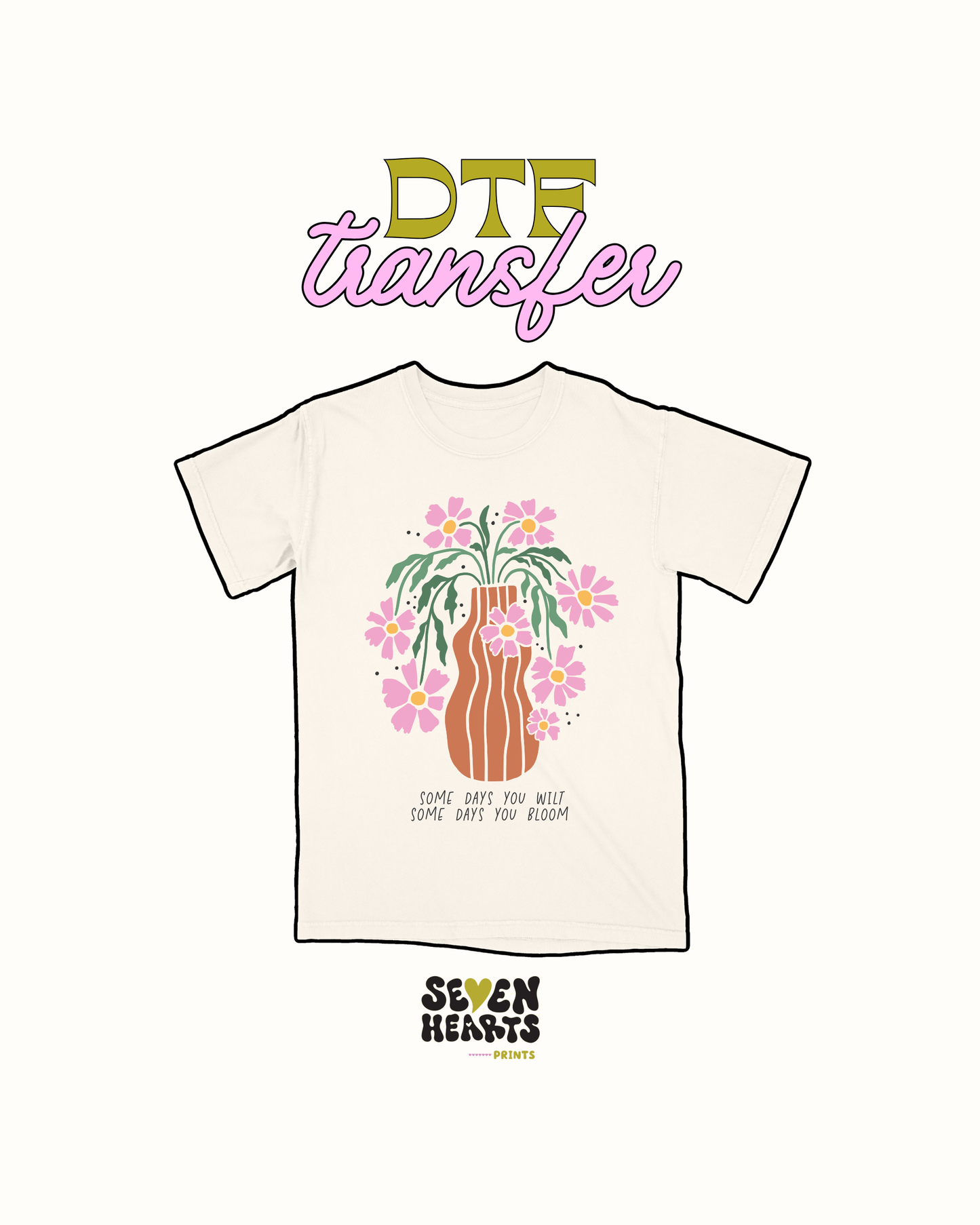 some days you bloom - DTF Transfer