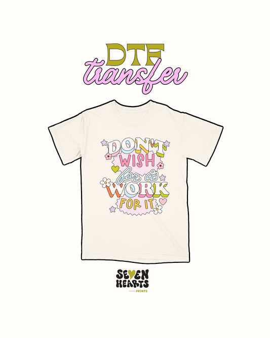 don't wish for it to work - DTF Transfer