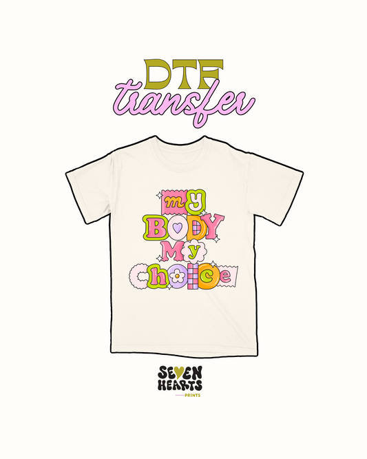 My body my choice - DTF Transfer