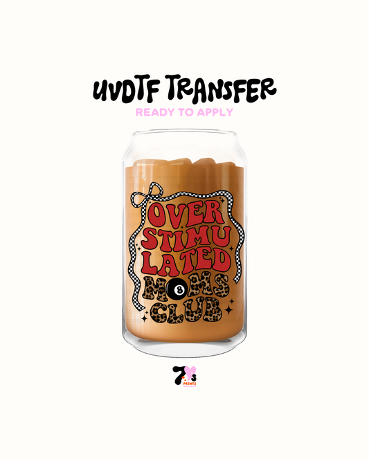 Over stimulated - UVDTF Decal