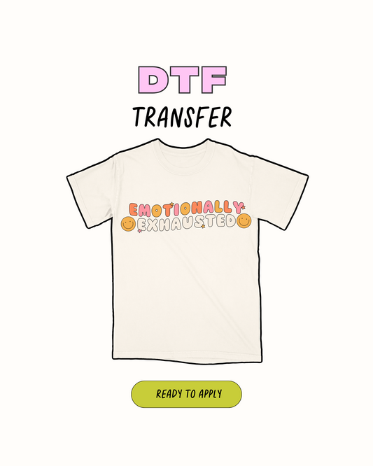 Emotionally - DTF Transfer