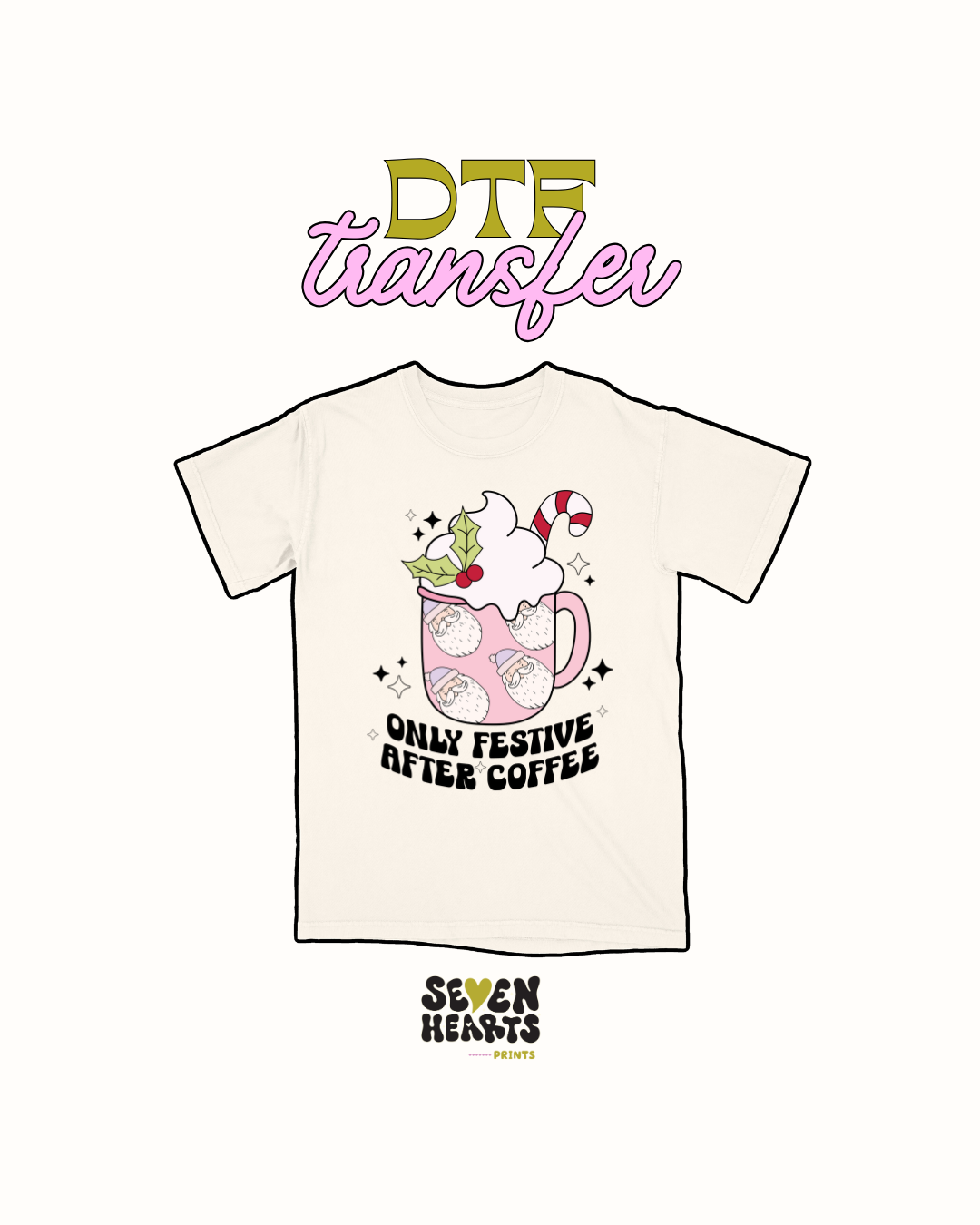 Only festive after coffee - DTF Transfers