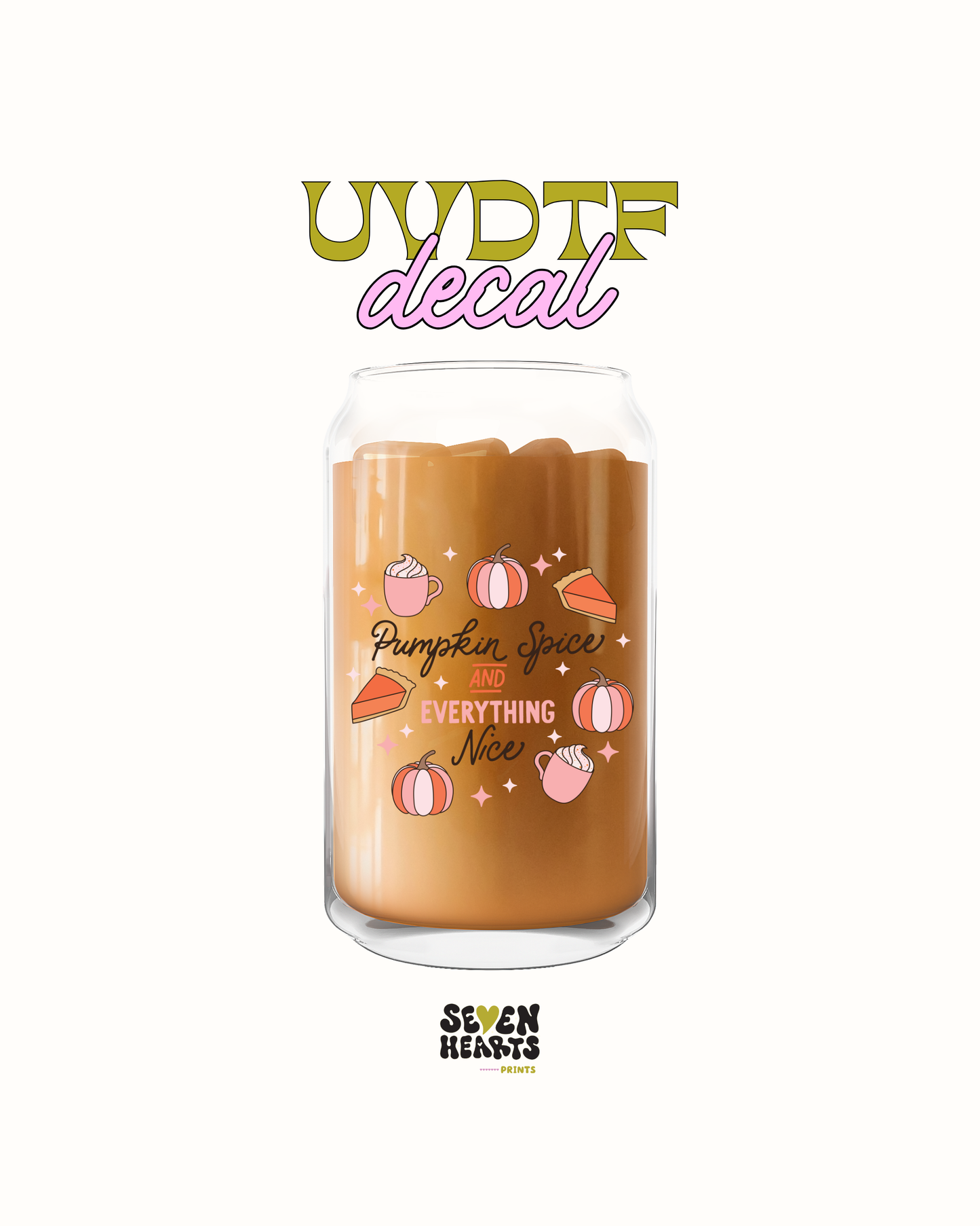 Pumkin spice and everything Nice  - UVDTF