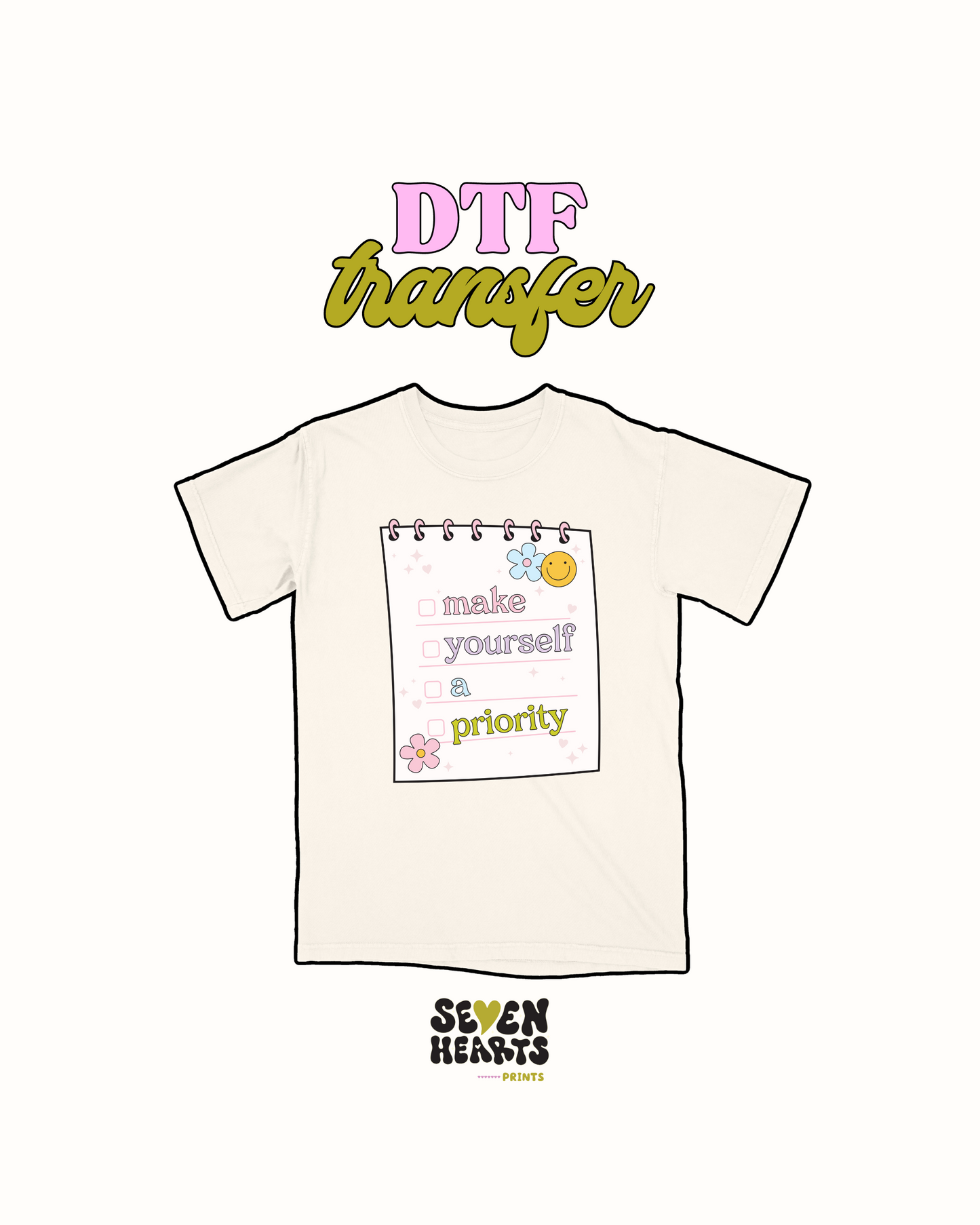 Make yourself a priority - DTF Transfer
