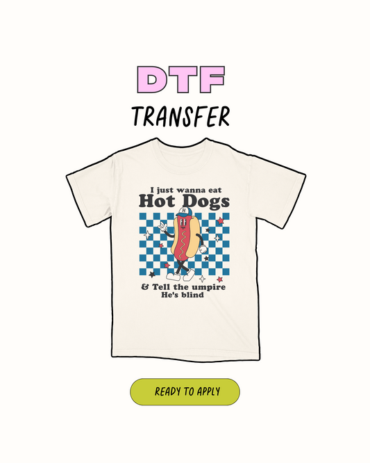 I just wanna eat a hot dog - DTF Transfer