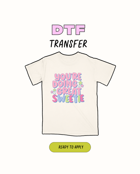 You are doing grate sweetie - DTF Transfer