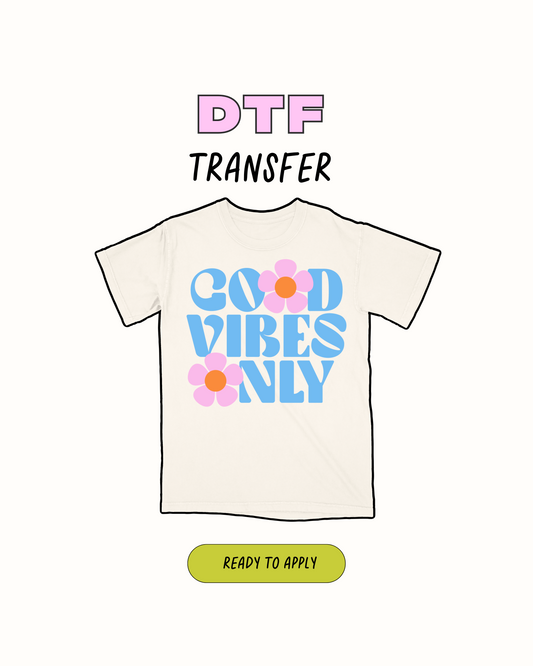 Good vibes - DTF Transfer