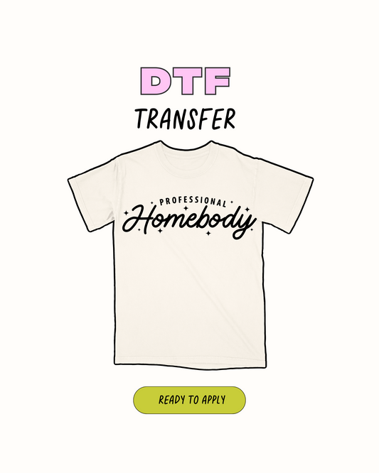 Homebody  - DTF Transfer