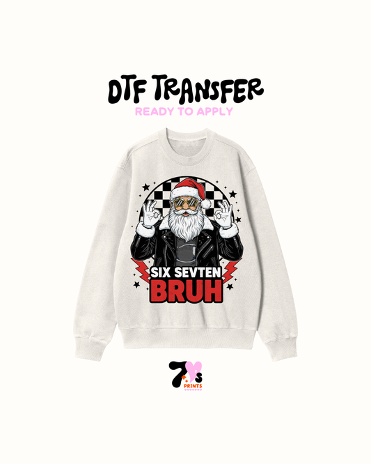 Six seven bruh-  DTF Transfers