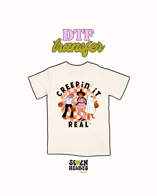 Creepin it real - DTF Transfer