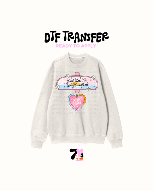 Look How Far You have Come - DTF Transfers