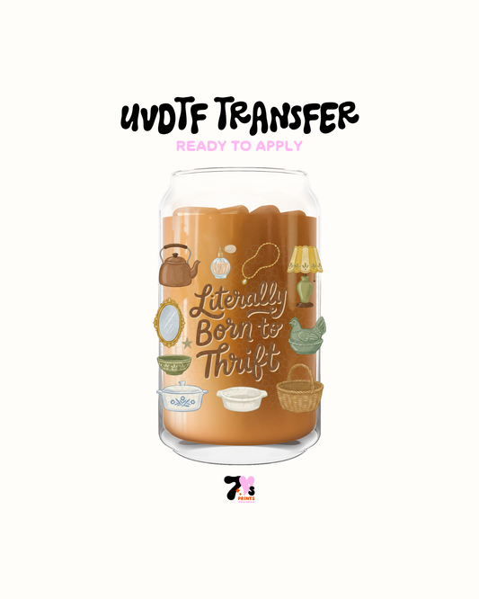 Literally born to thrift  - UVDTF Decal