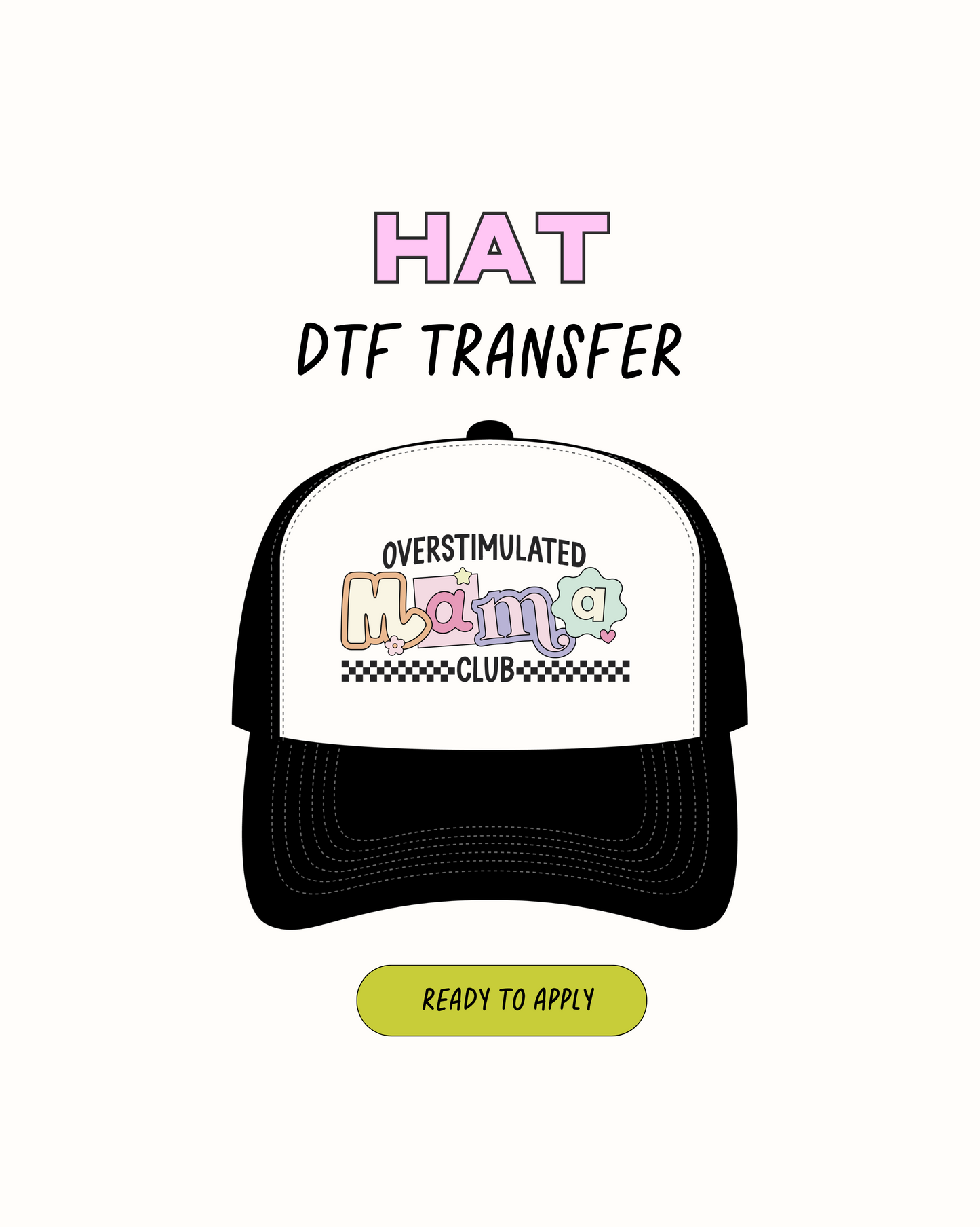 Overstimulated mama - DTF Hat Transfers